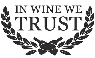 IN WINE WE TRUST