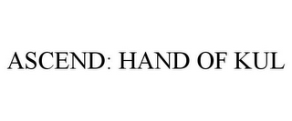 ASCEND: HAND OF KUL