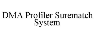 DMA PROFILER SUREMATCH SYSTEM