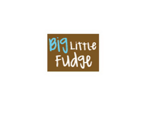 BIG LITTLE FUDGE