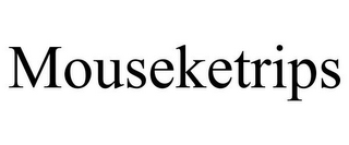 MOUSEKETRIPS