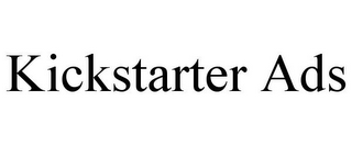 KICKSTARTER ADS