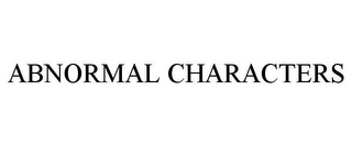 ABNORMAL CHARACTERS