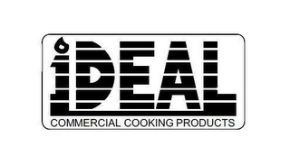 IDEAL COMMERCIAL COOKING PRODUCTS