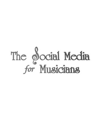 THE SOCIAL MEDIA FOR MUSICIANS