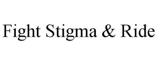 FIGHT STIGMA & RIDE