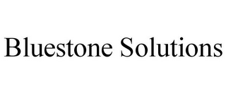 BLUESTONE SOLUTIONS