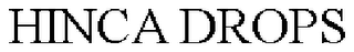 HINCA DROPS
