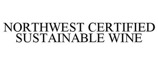 NORTHWEST CERTIFIED SUSTAINABLE WINE