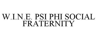 W.I.N.E. PSI PHI SOCIAL FRATERNITY