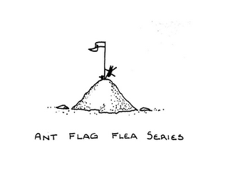 ANT FLAG FLEA SERIES