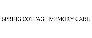 SPRING COTTAGE MEMORY CARE