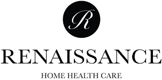 R RENAISSANCE HOME HEALTH CARE