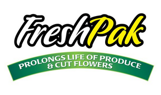 FRESHPAK PROLONGS LIFE OF PRODUCE & CUT FLOWERS