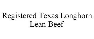 REGISTERED TEXAS LONGHORN LEAN BEEF