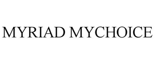 MYRIAD MYCHOICE