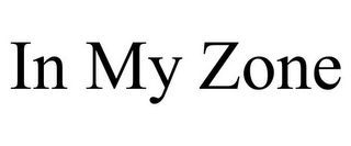 IN MY ZONE