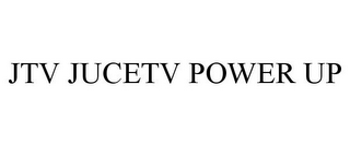 JTV JUCETV POWER UP