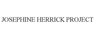 JOSEPHINE HERRICK PROJECT