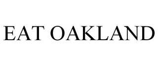 EAT OAKLAND