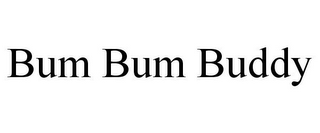 BUM BUM BUDDY