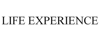LIFE EXPERIENCE