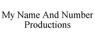 MY NAME AND NUMBER PRODUCTIONS