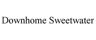 DOWNHOME SWEETWATER