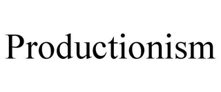 PRODUCTIONISM