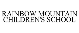 RAINBOW MOUNTAIN CHILDREN'S SCHOOL