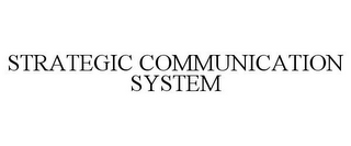 STRATEGIC COMMUNICATION SYSTEM