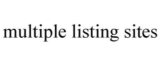 MULTIPLE LISTING SITES