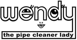 WENDY THE PIPE CLEANER LADY