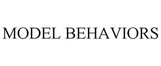 MODEL BEHAVIORS