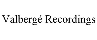 VALBERGÉ RECORDINGS