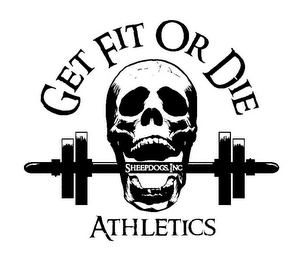 GET FIT OR DIE ATHLETICS SHEEPDOGS, INC