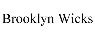 BROOKLYN WICKS