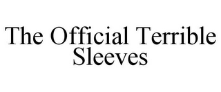 THE OFFICIAL TERRIBLE SLEEVES