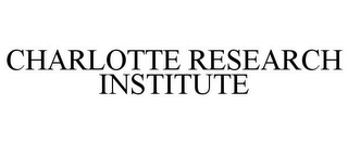 CHARLOTTE RESEARCH INSTITUTE