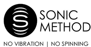 S SONIC METHOD NO VIBRATION NO SPINNING