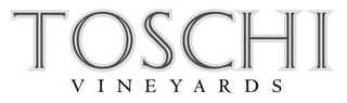 TOSCHI VINEYARDS