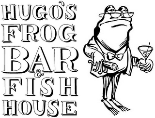 HUGO'S FROG BAR & FISH HOUSE