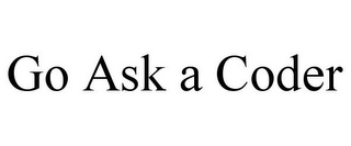 GO ASK A CODER