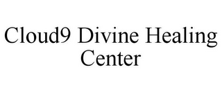 CLOUD9 DIVINE HEALING CENTER