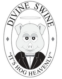 DIVINE SWINE "IT'S HOG HEAVENLY"