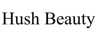 HUSH BEAUTY