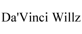 DA'VINCI WILLZ