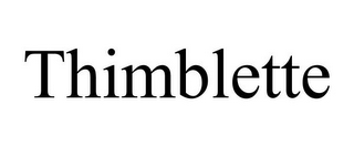 THIMBLETTE