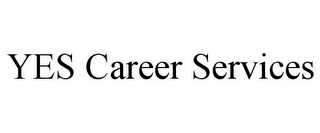 YES CAREER SERVICES