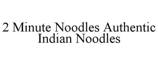 2 MINUTE NOODLES AUTHENTIC INDIAN NOODLES